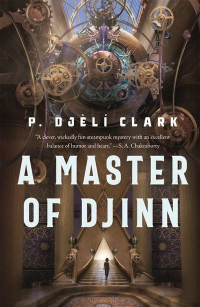 Djeli Clark, P. | A Master of Djinn