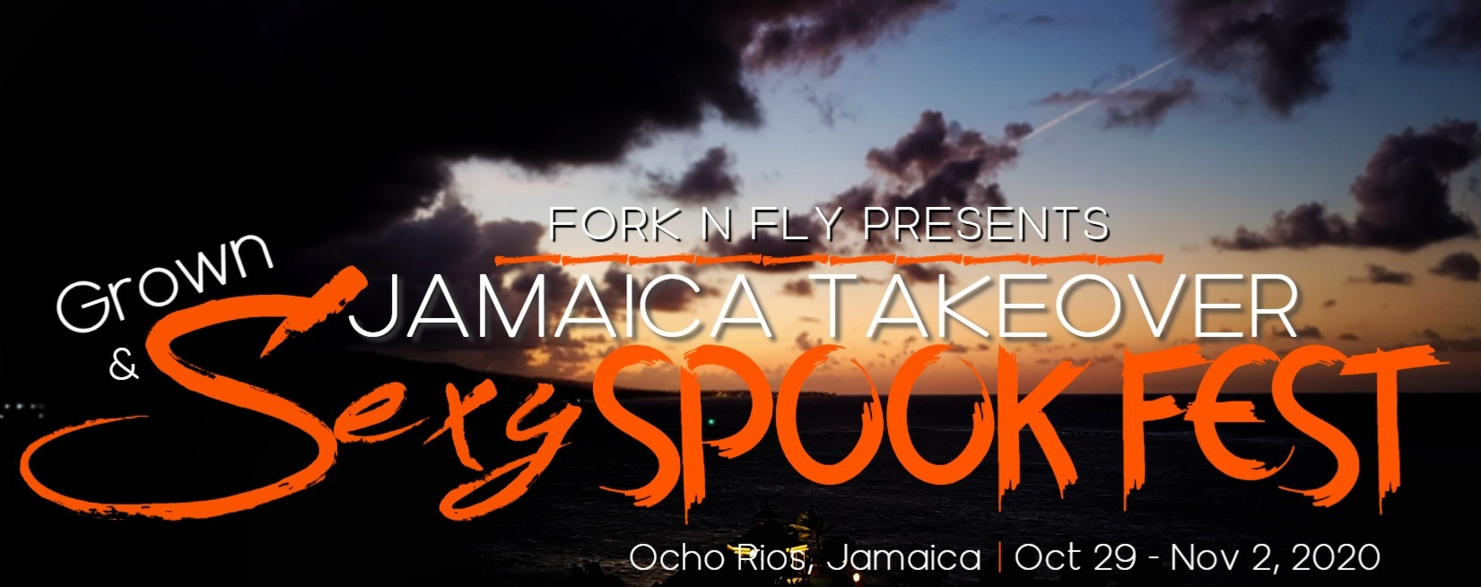 Jamaica Takeover (Grown & Sexy Spook Fest) Fork n Fly