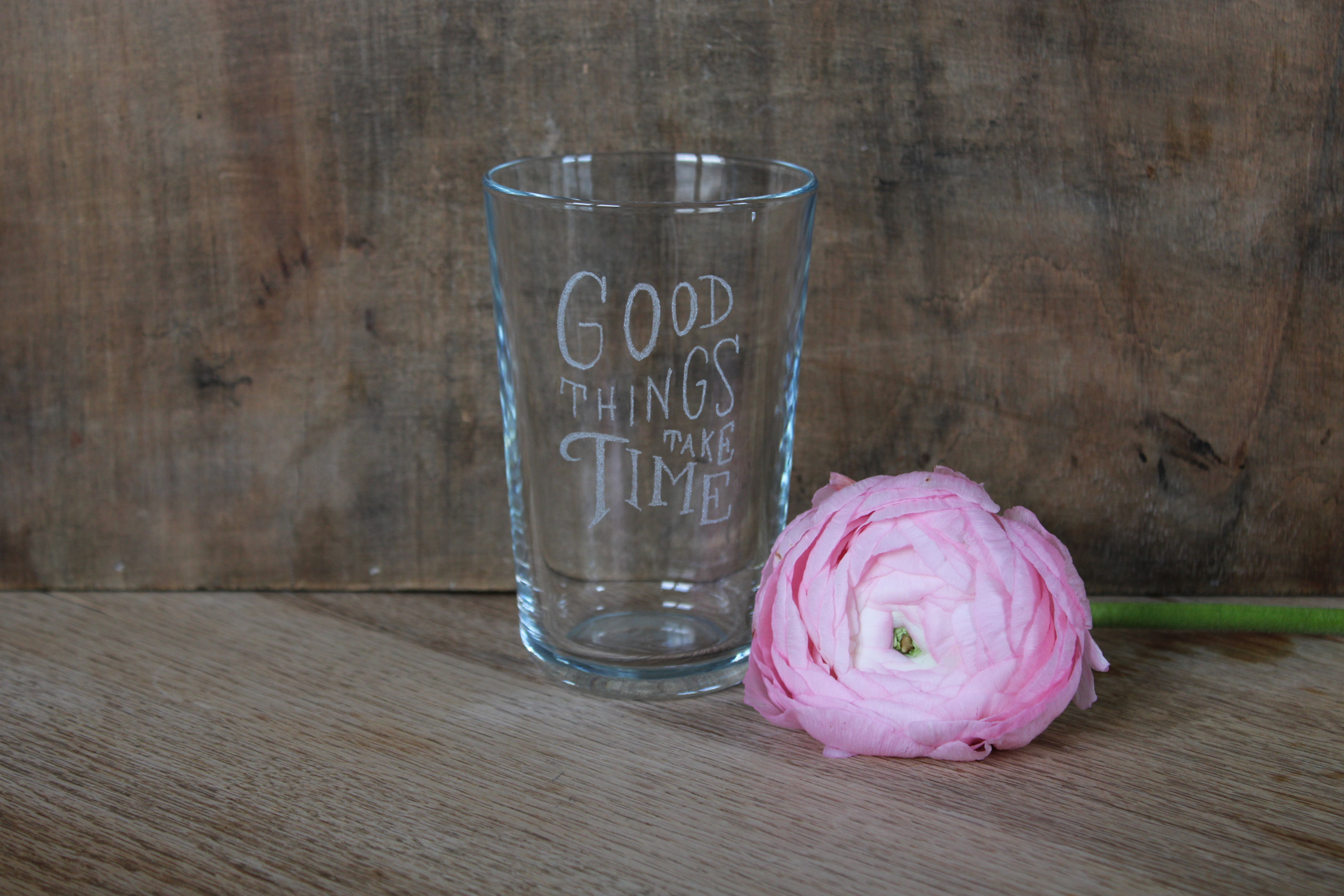 Trinkglas Good things take time