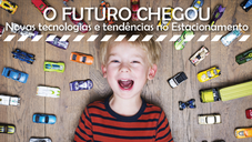 O Futuro Chegou - novas tecnologias e tendências no estacionamento