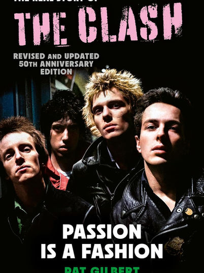 Passion Is a Fashion: The Real Story of The Clash book cover featuring the classic lineup of The Clash in a promotional band photo.