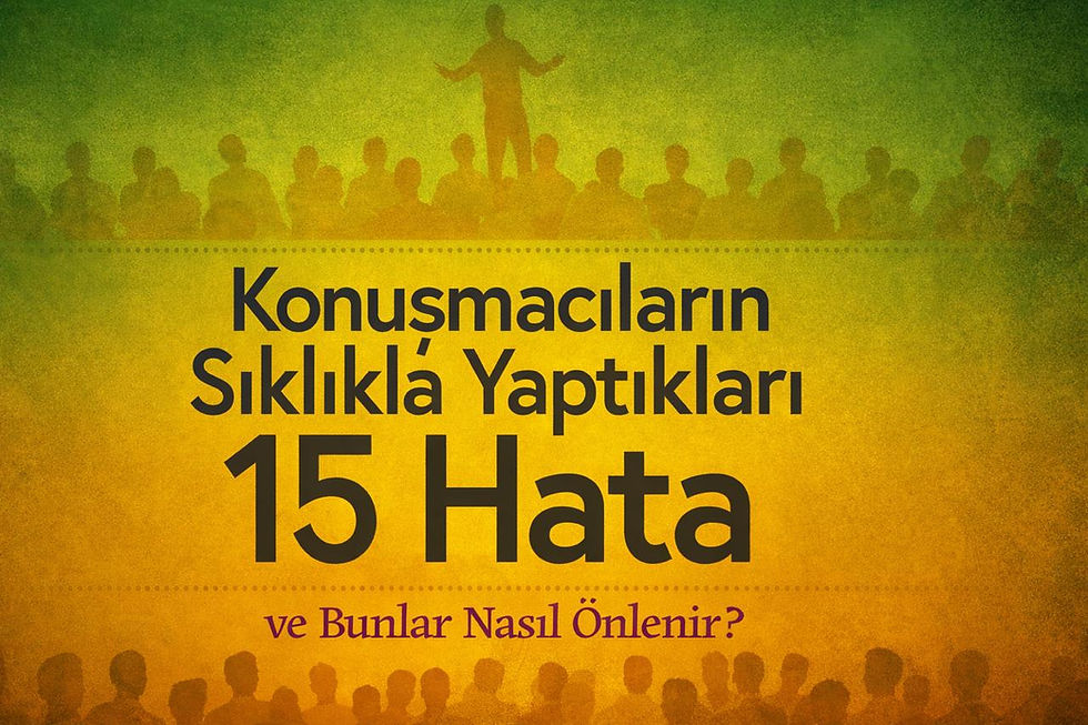 Konuşmacıların Sıklıkla Yaptıkları 15 Hata