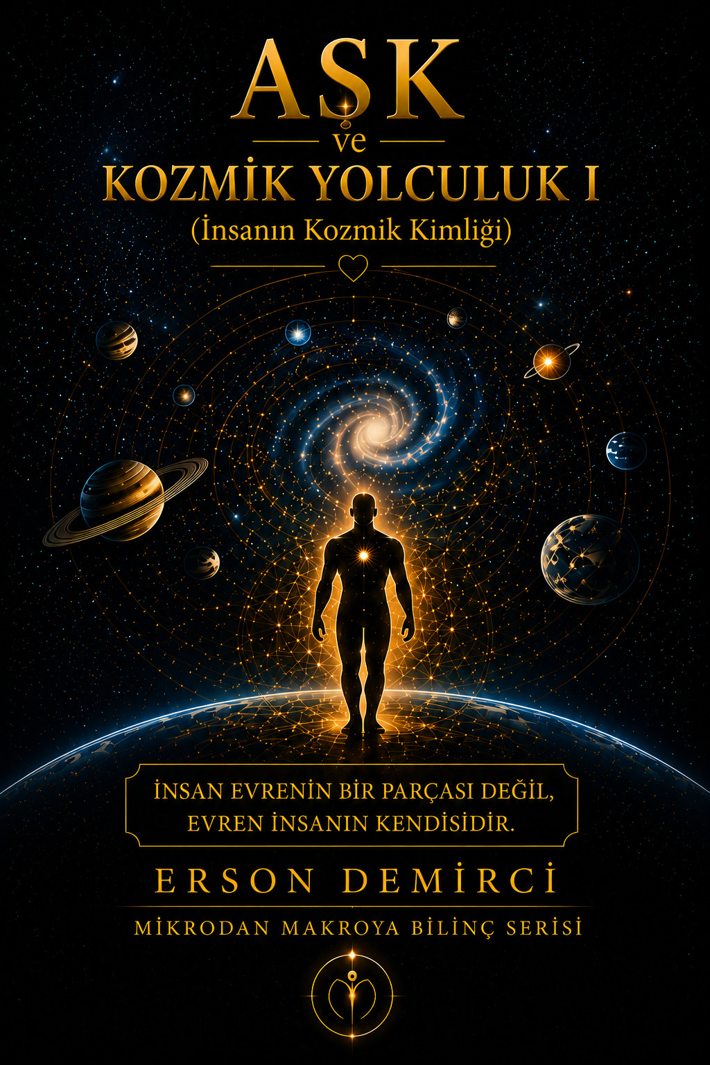 Aşk ve Kozmik Yolculuk (İnsanın Kozmik Kimliği))