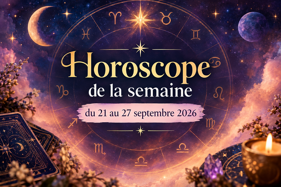✨ Horoscope de la semaine du 21 au 27 septembre 2026