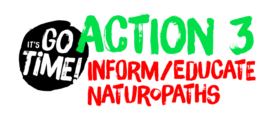 ACTION 3 – Contact Naturopaths in your local area. Spread awareness that our blood has been contaminated.