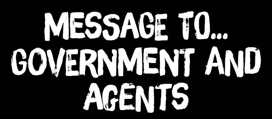 Message to the Government & Agents