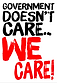 Government Doesn't Care. We care!