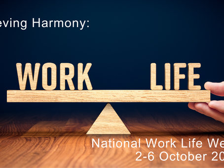 Achieving Harmony: National Work Life Week - 2-6 October 2023