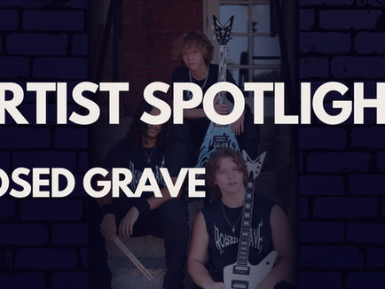 Artist Spotlight: Rosed Grave