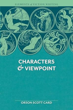 Characters and Viewpoint by Orson Scott Card