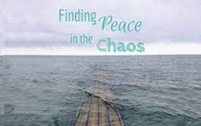 "Peace in Chaotic Times"