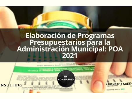 Elaboración de Programas Presupuestarios para la Administración Municipal: POA 2021
