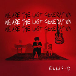 Ellis-D "We Are The Last Generation EP"