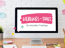 Welche Programme und Online-Tools nutze ich für meine virtuellen Trainings?