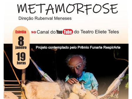 Espetáculo Metamorfose - Contemplado pelo Prêmio Funarte RespirArte - Ereoatá Teatro de Bonecos 