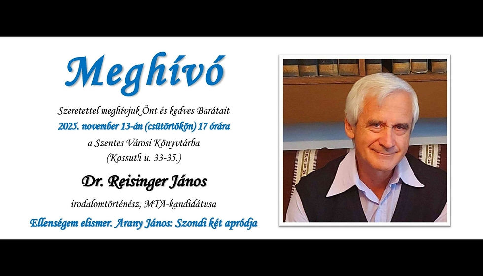 Dr. Reisinger János: Ellenségem elismer.  Arany János: Szondi két apródja