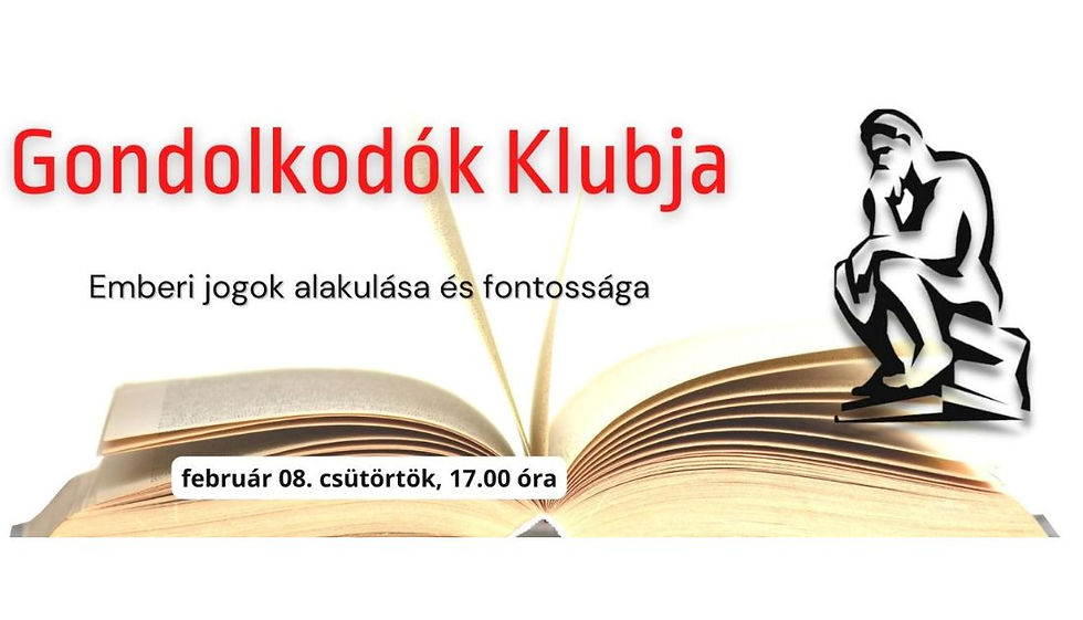 Gondolkodók Klubja  - Emberi jogok alakulása és fontossága
