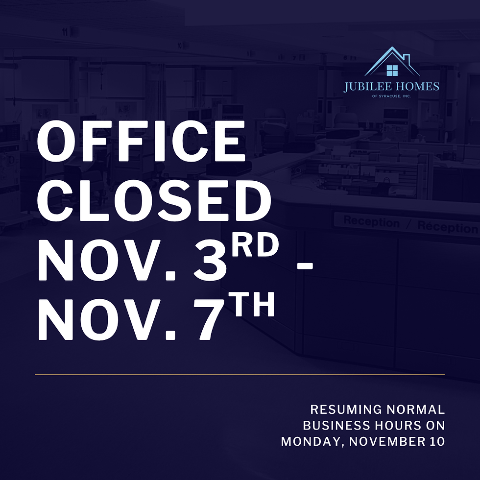 Jubilee Homes Office Closed the Week of November 3rd-7th Due to Staff Training