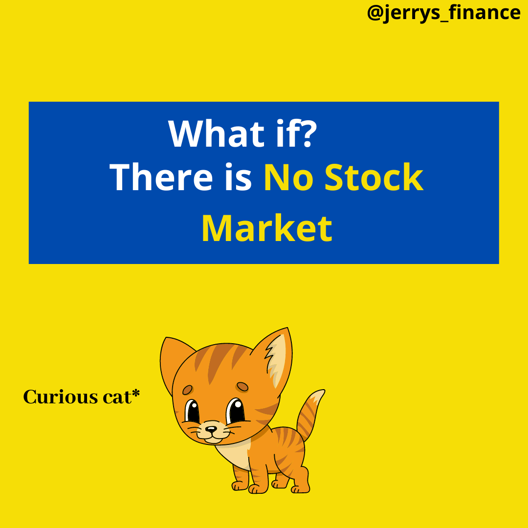 What if the stock market did not exist? What will happen if there was no stock market? content media