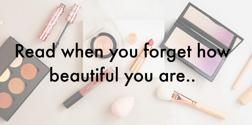 Read this if you forgot how beautiful you are.