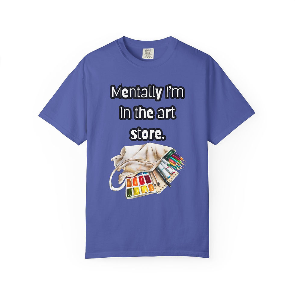 Thumbnail: Mentally I'm in The Art Store Graphic Tee - Funny Art Tee Shirt