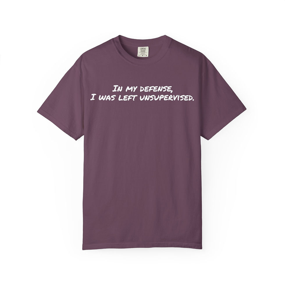 Thumbnail: In My Defense I Was Left Unsupervised Funny Graphic Tee | Sarcastic Quote Shirt