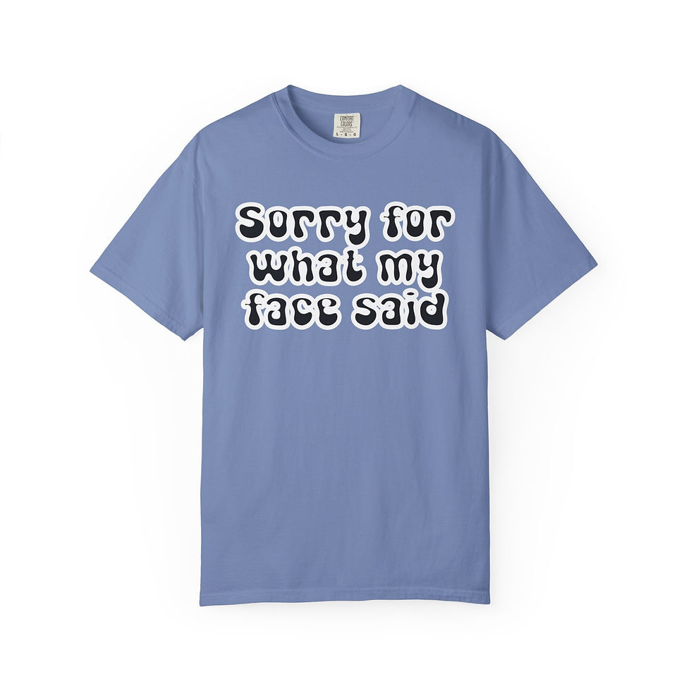 Thumbnail: T-Shirt — “Sorry for What My Face Said” Graphic Tee with Colorful Owl Back Print