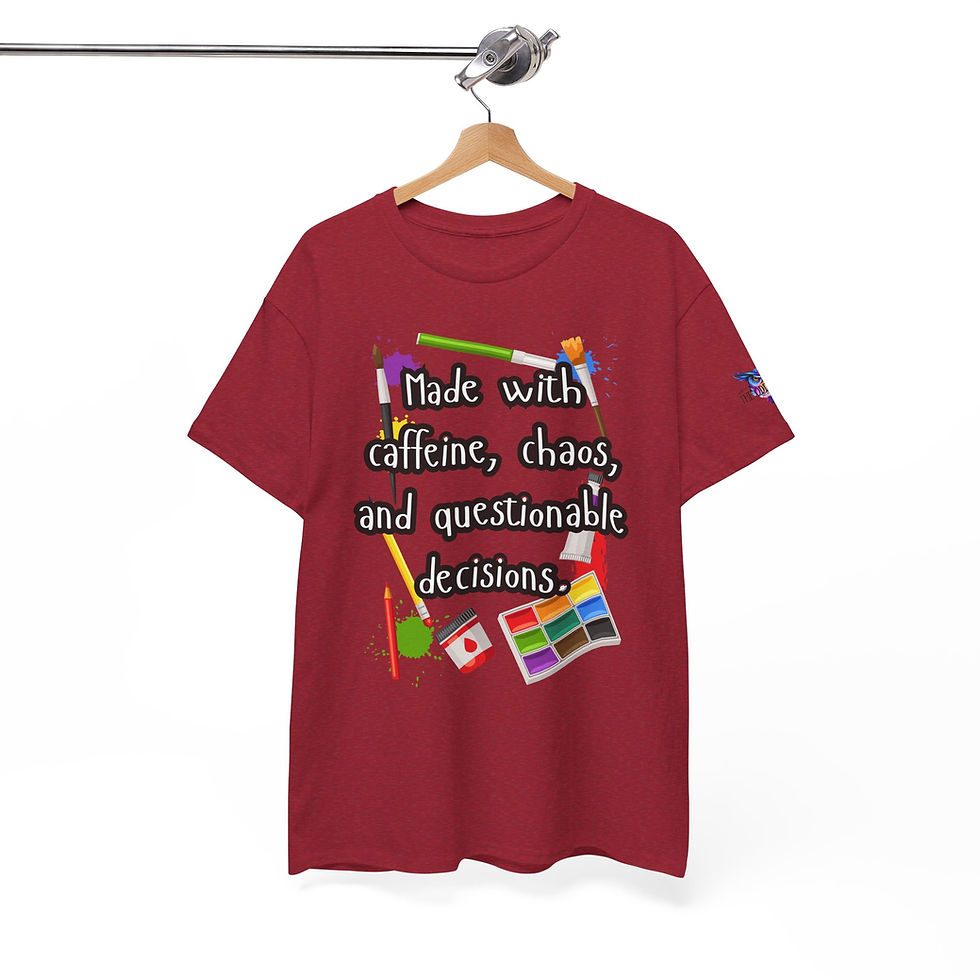 Thumbnail: Made with caffeine, chaos, & questionable decisions — Funny Art Graphic Tee