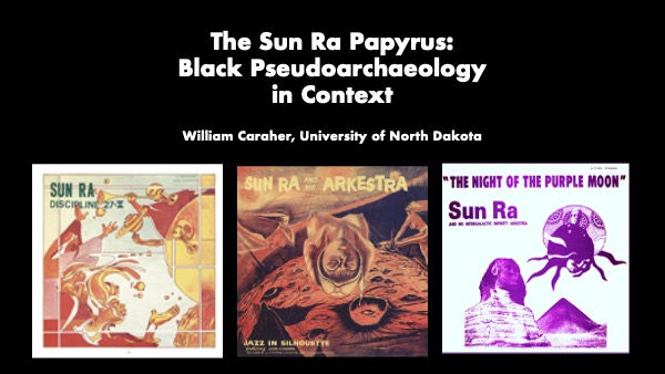 Caraher Pseudoarchaeology Sun Ra 2024.