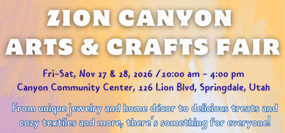 2026 Zion Canyon Arts & Crafts Fair!