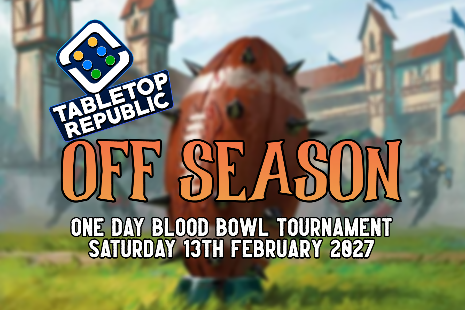 Off Season February 2027 - Blood Bowl Tournament - 13/02/2027