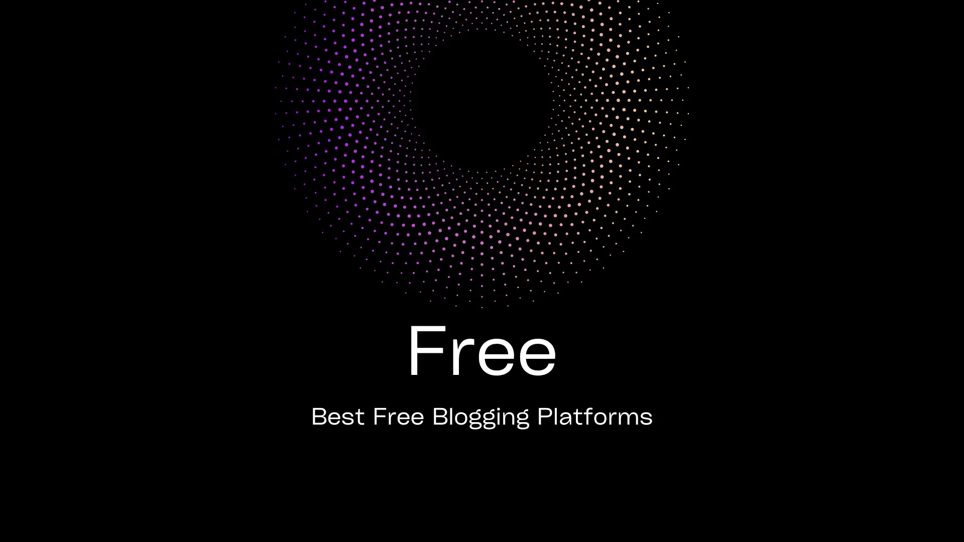 The Best Free Blogging Platforms  [2024]