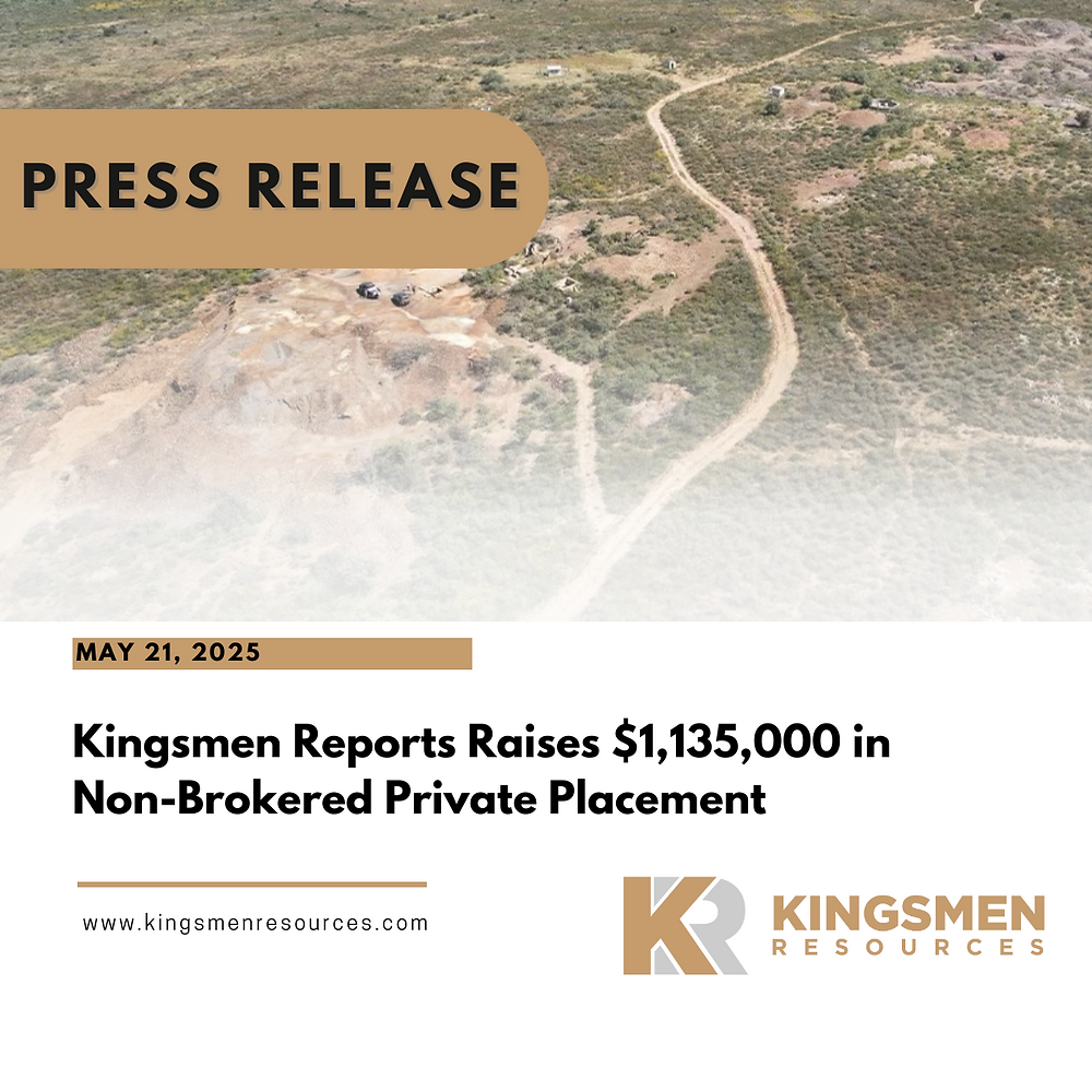 Kingsmen Resources clôture un placement privé de 1,14 million de dollars