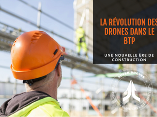 Le BTP et l’utilisation des drones : Une révolution en marche