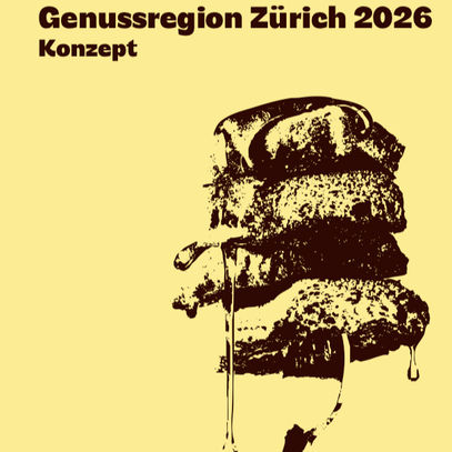 Potenzialanalyse und Gesamtkonzept für die Kandidatur Zürichs als Genussregion 2026
