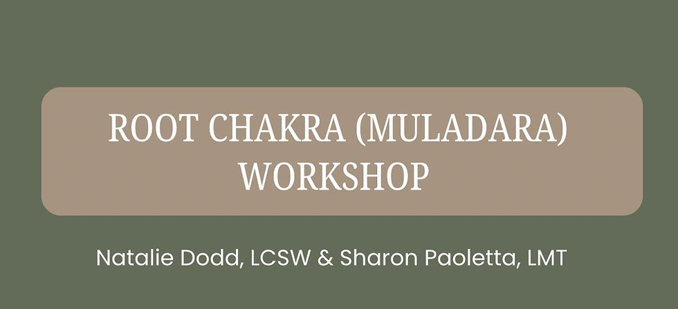 ROOT CHAKRA (MULADARA) WORKSHOP