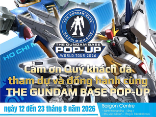 GUNDAM BASE POP-UP WORLD TOUR khép lại thành công rực rỡ