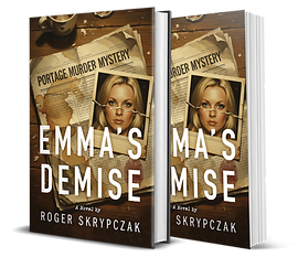 Emma's Demise, a novel by Roger Skrypczak. The Columbia County Murder Mysteries series, book 3.