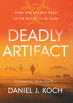 Deadly Artifact by Daniel J. Koch. Book one of the Classified Skies Trilogy.