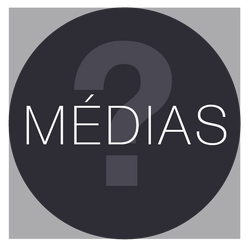 Médias ?