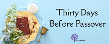 Thirty Days Before Passover