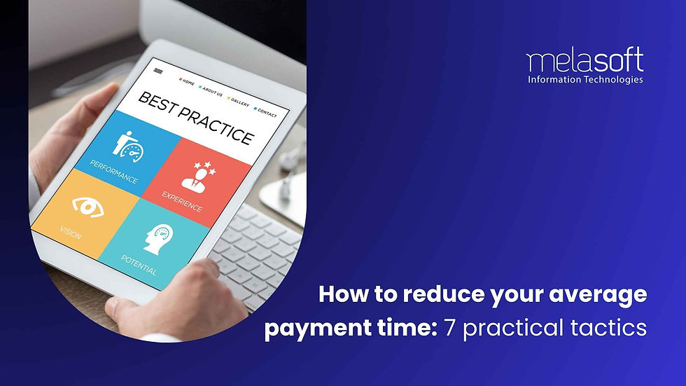 How to reduce your average payment time: 7 practical tactics