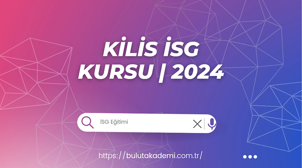 Kilis İSG Kursu | 2024