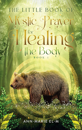 The Little Book of Mystic Prayer for Healing the Body1 front cover (1).jpg