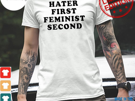 Official hater first feminist second shirt