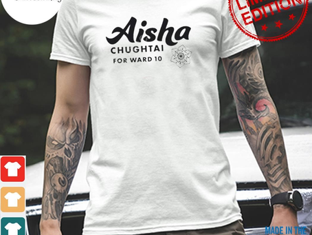 Official aisha chughtaI for ward 10 shirt
