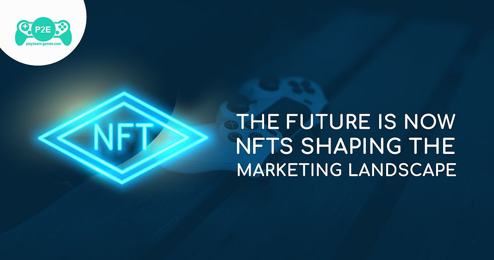 The Future Is Now: NFTs Shaping the Marketing Landscape