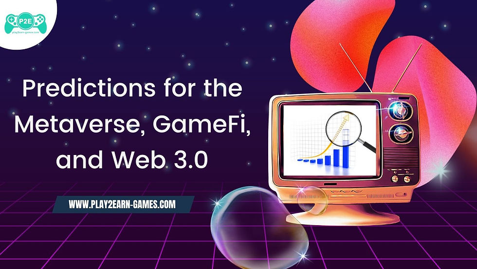 Predictions for the Metaverse, GameFi, and Web 3.0