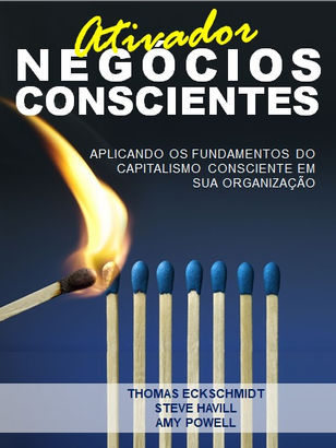 Ativador-Negocios-Capitalismo-Conscientes_Thomas-Eckschmidt_Steve-Havill_Amy-Powell_CBJSpe