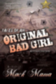 Tales Of An Original Bad Girl Revised Edition